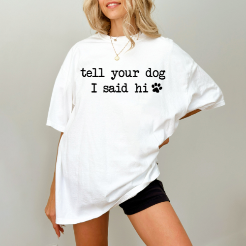 Tell your dog I said